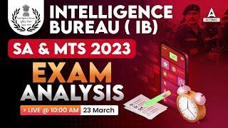 IB Security AssistantMTS Exam Analysis 2023  23 March Shift 1 IB Exam Analysis 2023