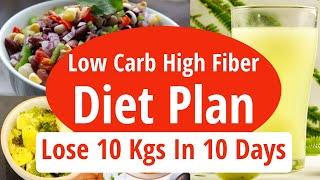 Low Carb High Fiber Diet Plan To Lose Weight Fast  Lose 10 Kg In 10 Days Full Day Indian Diet Plan