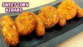 Crispy Sweet Corn Kebabs  Corn cutlet  sweet corn snacks recipe  evening snack recipes 