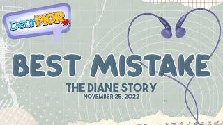 Dear MOR Best Mistake The Diane Story 11-25-22