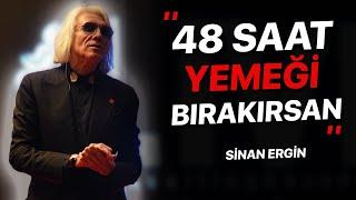 Bambaşka Bir İnsan Olacaksın Zihnini ve Vücudunu Arındırmaya Hazır Mısın? - Sinan Ergin Fasting