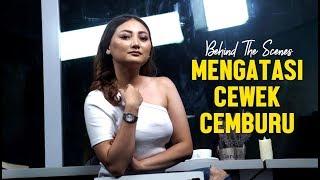 Behind The Scene BTS Tips Mengatasi Cewek Cemburuan with SASSHA Carissa