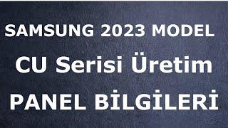 Samsung 2023 Model CU Serisi Televizyonların Panel Bilgileri