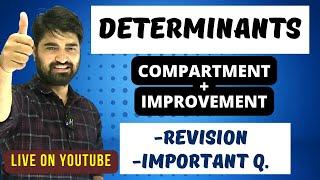 COMPARTMENT EXAM CLASS 12   2023  DETERMINANTS  FULL CHAPTER REVISION + IMPORTANT  QUESTIONS