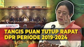 FULL Tangis Ketua DPR Puan Maharani Pidato di Rapat Paripurna Penutupan Periode 2019-2024