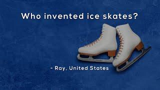 Who invented ice skates?