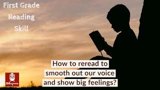 1st Grade Reading Skills No.20 How to reread to smooth out our voice and show big feelings?