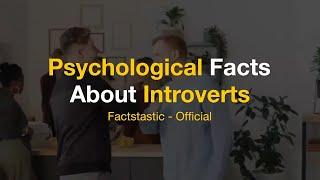 Interesting Psychological Facts About Introverts