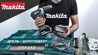 Makita DDF458 Самая мощная безударная LXT дрель-шуруповерт с щёточным двигателем