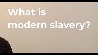 What is modern slavery?