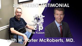 zip™ Patient Testimonial with Dr. Porter McRoberts  #BackPain #spinesurgery #patienttestimonial