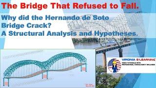 The Bridge that Refused to Fall Why did the Hernando de Soto Bridge Crack?