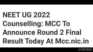 NEET UG 2022 COUNSELLING MCC TO ANNOUNCED ROUND 2 FINAL RESULT ADMISSIONSDOCUMENT VERIFY PROCESS