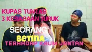 Mengupas habis kebiasaan betina2 .