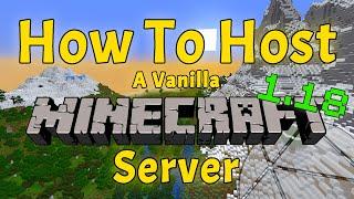 How To Make A Minecraft 1.18 Server Hosting A Vanilla Server is EASY