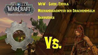 WoW-Guide Erfolg Mechanikkämpfer der Dracheninseln - Bakhushek