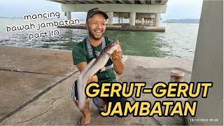 #EP742 Penuh Timba - memancing di jambatan Pulau Pinang part 10