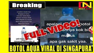 BOTOL AQUA VIRAL DI SINGAPURA - VIRAL TIKTOK - BOTOL AQUA VIRAL DI SINGAPURA twitter video full