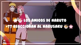 •° Los amigos de Naruto + ?? reaccionan al Narusaku°•  6? {Gacha Club}