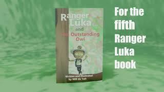 Ranger Luka and The Outstanding Owl book trailer