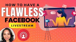 Facebook Live Tips How to have a flawless Facebook Livestream