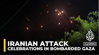 Iranian attack met with celebrations in besieged and bombarded Gaza AJE correspondent