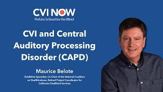 CVI and Central Processing Auditory Disorder CAPD