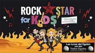 ROCK STAR FOR KIDS  LAS LUNAS DEL EGALEO LEGANÉS 2024