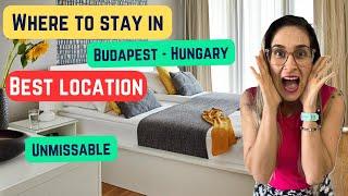 Where to stay in Budapest - Hungary  Best Location  Unmissable