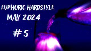 Euphoric Hardstyle  Best of May 2024  Mix #5