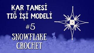 Kar Tanesi Tığ İşi Modeli #5  Snowflake Crochet Pattern