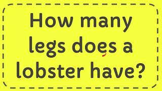 How many legs does a lobster have?