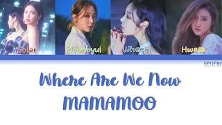 MAMAMOO 마마무 – Where Are We Now Lyrics HanRomEngColor Coded