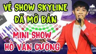 Mini Show Hồ Văn Cường Skyline Hà Nội Mở Bán Vé  PHI HẢI VLOG