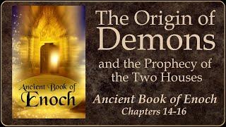 Book of Enoch - Origin of Demons  the Two Houses