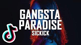 SICKICK - Gangsta Paradise  Baby Im A Gangster Too