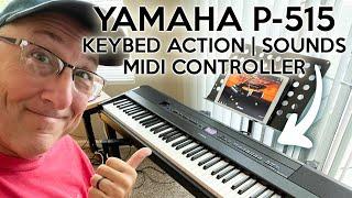 Yamaha P-515 Digital Piano Review  Key Bed Action  Piano & EP Sounds  MIDI Controller