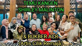 TEMU KANGEN dengan SHIRLEY MALINTON & BUKBER GROUP ACR Artis Cilik Remaja Tahun 70 - 80 an