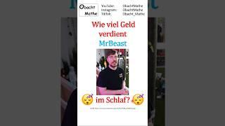  Wie viel Geld verdient MrBeast im Schlaf?   #shorts  ObachtMathe