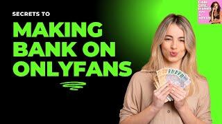 Onlyfans Secrets to Making BANK From a Top 0.1% Creator