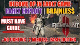 Remnant 2 Become OP In Early Game  Early Exploit  Brainless