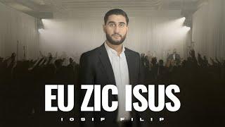 Iosif Filip - EU ZIC ISUS  I Speak Jesus   Video Official 2023 