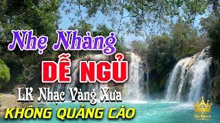 Bolero Chọn Lọc Cực Êm Tai - LK Nhạc Vàng Xưa Trữ Tình KHÔNG QUẢNG CÁO Ru Ngủ Đêm Khuya Cả Xóm Phê