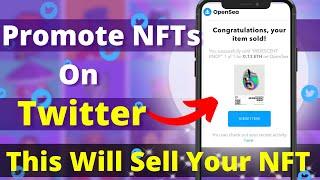 How To Promote NFT On Twitter? & Sell NFTs Fast 4 Ways To Promote NFTs On Twitter In Hindi