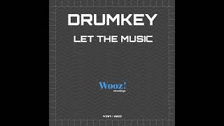 Drumkey - Let The Music  Extended Mix 