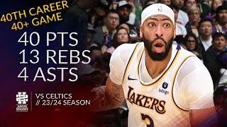 Anthony Davis 40 pts 13 rebs 4 asts vs Celtics 2324 season