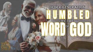 Older Generation Humbled By The Word Of God