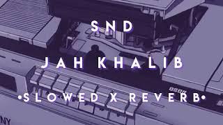 SnD - Jah Khalib Slowed x reverb