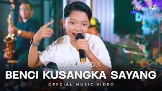 Damar Adji - Benci Kusangka Sayang Official Music Video