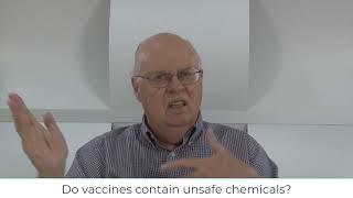 Video 6 Do vaccines contain unsafe chemicals?